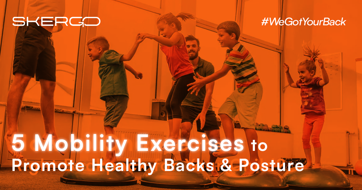 5 Mobility Exercises to Promote Healthy Backs & Posture